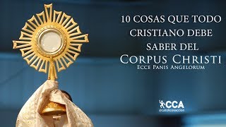 10 Cosas que debes saber sobre la fiesta del Corpus Christi [upl. by Nnyrb]