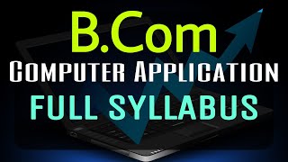 BCom Computer Application Full Syllabus Semester Wise  BCom Syllabus  BCom Course Details [upl. by Himelman]