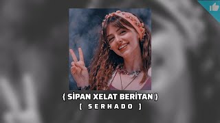 Sipan Xelat BERİTAN amp Serhado LO DILO  Kurdish MİX Sayit Official [upl. by Slaughter938]