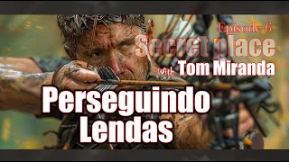 🎯🏅🏹 Chasing Legends A busca de Tom Miranda pela camurça definitiva  SP 7 [upl. by Eberto47]