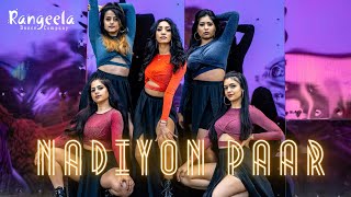 Nadiyon Paar Let the Music Play  Anisha Kay x Rangeela Dance Company  Roohi [upl. by Yancey]