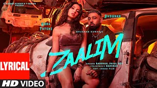 ZAALIM Lyrical Video Badshah Nora Fatehi  Payal Dev  Abderafia El Abdioui  Bhushan K [upl. by Ulyram908]