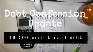 Debt Confession Update  6000 credit card debt [upl. by Teplitz]