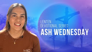 LENTEN DEVOTIONAL SERIES Ash Wednesday [upl. by Gaylor]