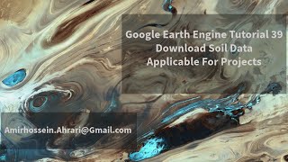 Google Earth Engine Tutorial39 Download Soil Characteristic Data for Projects [upl. by Monie37]