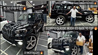 2024 SCORPIO CLASSIC S MODIFIED TO S11 ✅ BASE TO TOP CONVERSION ✅ ₹150 लाख में सारा काम  ✅ [upl. by Limak865]