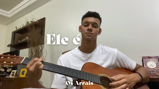 cover  Ele é os Arrais [upl. by Odraleba]