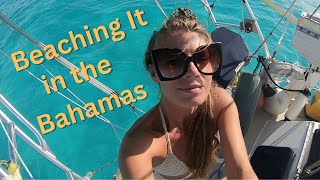 Beaching it in the Bahamas  Sailing Huntress Ep 43 [upl. by Ponce]