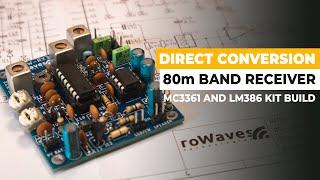 MC3361 And LM386 80m Direct Conversion Receiver Kit Build [upl. by Dranel]