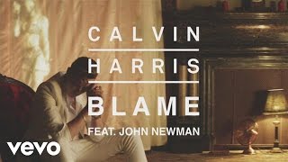 Calvin Harris  Blame Audio ft John Newman [upl. by Hedda520]