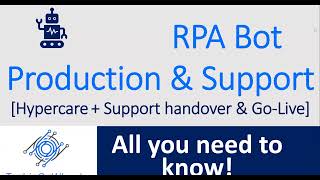 What is RPA Production amp Support Phase What is Hypercare Phase Who are involved amp the lifecycle [upl. by Annice75]