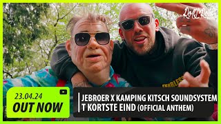 Jebroer x Kamping Kitsch Soundsystem  T Kortste Eind Official Anthem [upl. by Sedgewinn453]