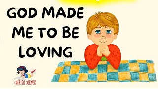 God Made Me To Be Loving  Read Along Book For Kids [upl. by Ali]