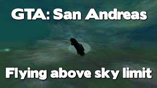 Flying above sky limit and gravity experiment GTA San Andreas [upl. by Lyall6]