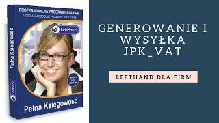 LeftHand Pełna Księgowość  generowanie i wysyłka JPKVAT [upl. by Newberry]