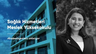 Akademisyenimiz Anlatıyor  Sağlık Hizmetleri Meslek Yüksekokulu [upl. by Yerdna40]