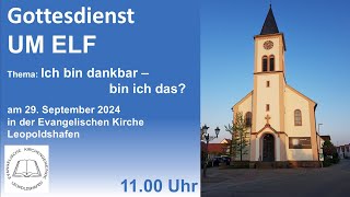 Gottesdienst UM ELF am 29924 in der Evangelischen Kirche Leopoldshafen [upl. by Wilburt161]