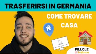 TROVARE CASA IN GERMANIA  Pilloleditedesco [upl. by Appleby81]