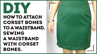 DIY How to attach corset bones to a waistband Sewing a waistband with corset bones [upl. by Garret]