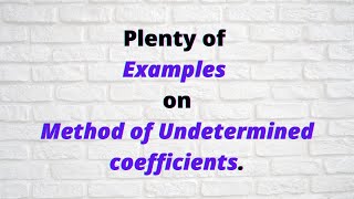 Session 26 Plenty of examples on Method of Undetermined coefficients [upl. by Lewert809]