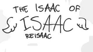 The Isaac of Isaac ReIsaac [upl. by Niwdog869]