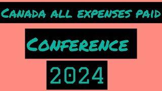 International Conference in CANADA 2024 ALL EXPENSES PAID No IELTS No Application Fee [upl. by Asiulana]