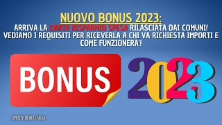 NUOVO BONUS 2023 CARTA RISPARMIO SPESA COME FUNZIONA PER CHI E A CHI VA RICHIESTA [upl. by Bocock]