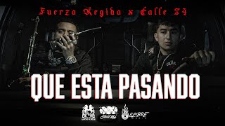 Fuerza Regida x Calle 24  Que Esta Pasando Official Video [upl. by Dennis813]