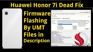 Huawei Honor 7i Dead Boot Repair By UMT Tool Test Point amp All Free Firmware Link [upl. by Lebezej]