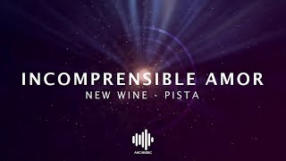 Incomprensible Amor  New Wine  Pista [upl. by Orianna]