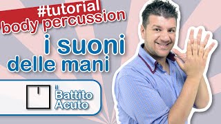 BODY PERCUSSION TUTORIAL  I SUONI DELLE MANI  Il battito acuto [upl. by Oinotna]