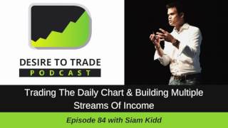 Siam Kidd Forex Trading The Daily Chart amp Building Streams Of Income 084 [upl. by Wendi947]