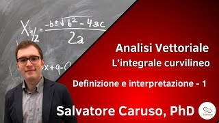 Analisi vettoriale  L integrale curvilineo  Definizione e interpretazione  1 [upl. by Ahseyt979]