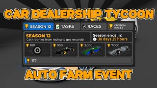 🏆 SEASON 12 EVENT Car Dealership Tycoon Script Hack  Auto Farm Event Race Pastebin 2024 [upl. by Kobylak]