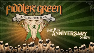 FIDDLERS GREEN  THE BIG ANNIVERSARY SHOW  3 CHEERS FOR 30 YEARS [upl. by Ttennaej]