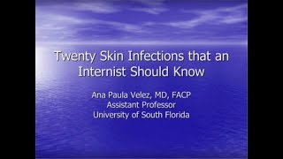 Twenty Skin Infections for the Internist  Ana Velez MD [upl. by Mattland]