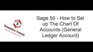 Sage 50 How to Set up The Chart Of Accounts General Ledger Account [upl. by Chi]