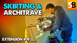 How To Easily Fit Skirting amp Architrave  Extension 19 [upl. by Enneiviv294]