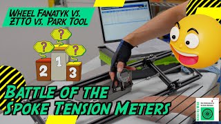 Battle of the Spoke Tension Meters Wheel Fanatyk vs ZTTO vs Park Tool [upl. by Lehplar]