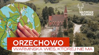 Orzechowo  Warmińska wieś której nie ma [upl. by Rexana]