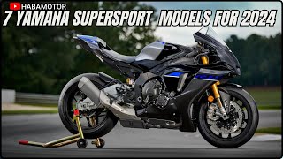 7 Yamaha Supersport Models For 2024 [upl. by Gerdy]