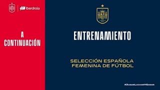 🚨EN DIRECTO🚨 Entrenamiento Selección Española femenina de Fútbol  🔴 SEFUTBOL [upl. by Forkey]