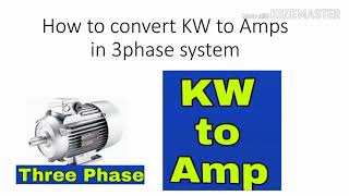 How to convert KW to Amps in 3phase system [upl. by Airdnola952]