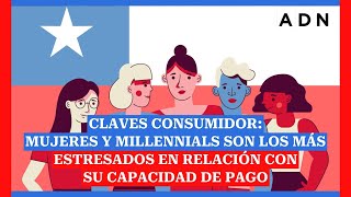 Claves Consumidor Mujeres y Millennials son los más estresados en relación con su capacidad de pago [upl. by Etteuqal]