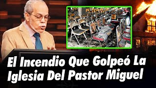 La Impactante Historia Del Incendio Que Golpeó La Iglesia De Miguel Núñez [upl. by Schnapp277]