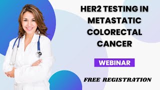 HER2 Testing in Metastatic Colorectal Cancer mCRC free webinar Pathology Hub [upl. by Htabazile]