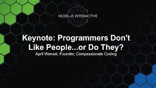 Keynote Programmers Dont Like Peopleor Do They  April Wensel Founder Compassionate Coding [upl. by Tolland54]