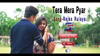 Tera Mera Pyar  Rajke Rulaya  Heart Touching Love Story  Short Story 2018  Samrat Creation [upl. by Herod373]