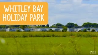 Whitley Bay Holiday Park Northumberland amp County Durham [upl. by Enelrats420]