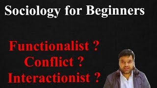 Sociology Functionalist Conflict and Interactionist Approach  Introduction [upl. by Candyce]